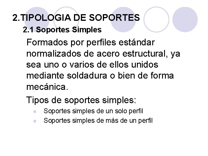 2. TIPOLOGIA DE SOPORTES 2. 1 Soportes Simples Formados por perfiles estándar normalizados de