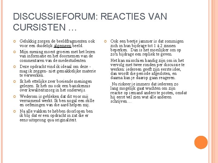 DISCUSSIEFORUM: REACTIES VAN CURSISTEN … Gelukkig zorgen de beeldfragmenten ook voor een duidelijk algemeen