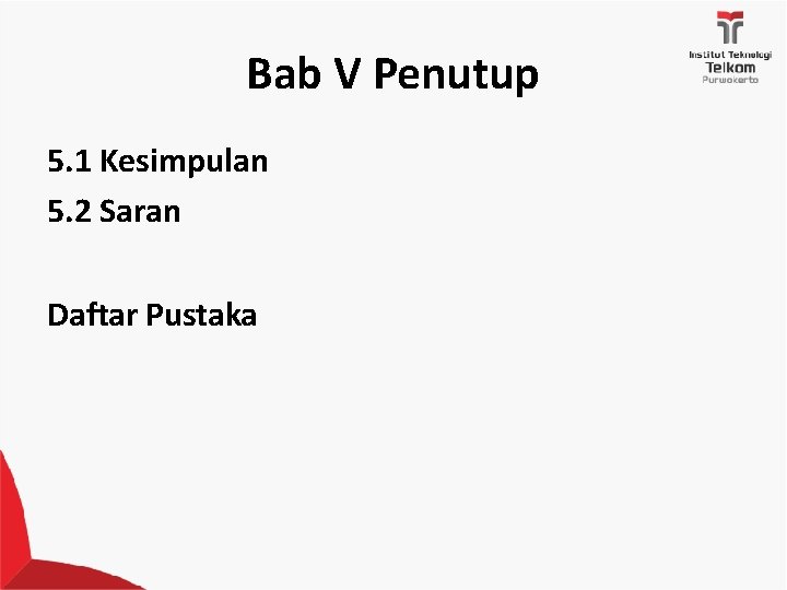 Bab V Penutup 5. 1 Kesimpulan 5. 2 Saran Daftar Pustaka 