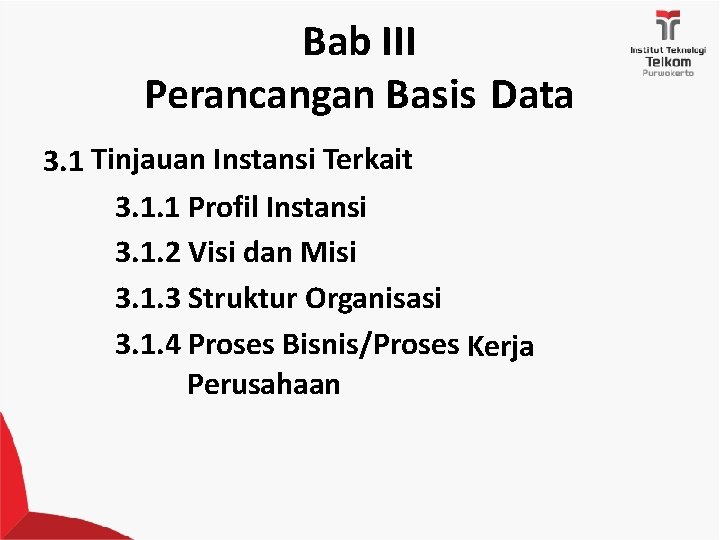 Bab III Perancangan Basis Data 3. 1 Tinjauan Instansi Terkait 3. 1. 1 Profil