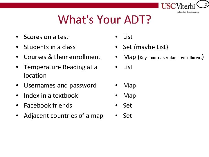 12 What's Your ADT? • • Scores on a test Students in a class