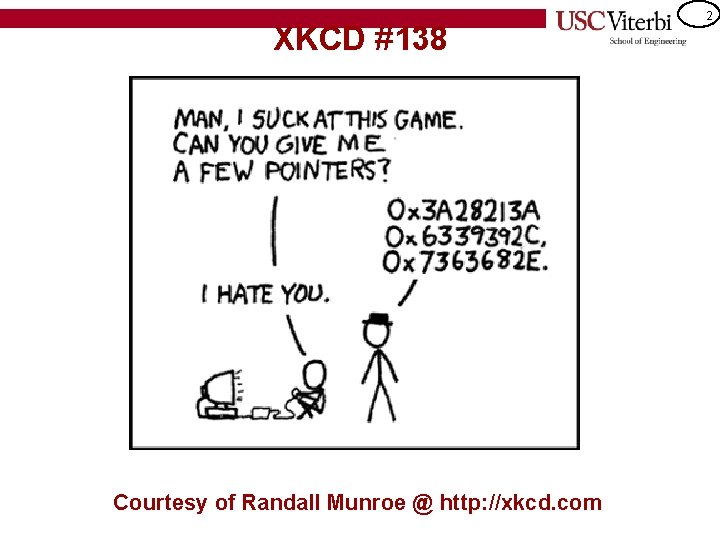 XKCD #138 Courtesy of Randall Munroe @ http: //xkcd. com 2 