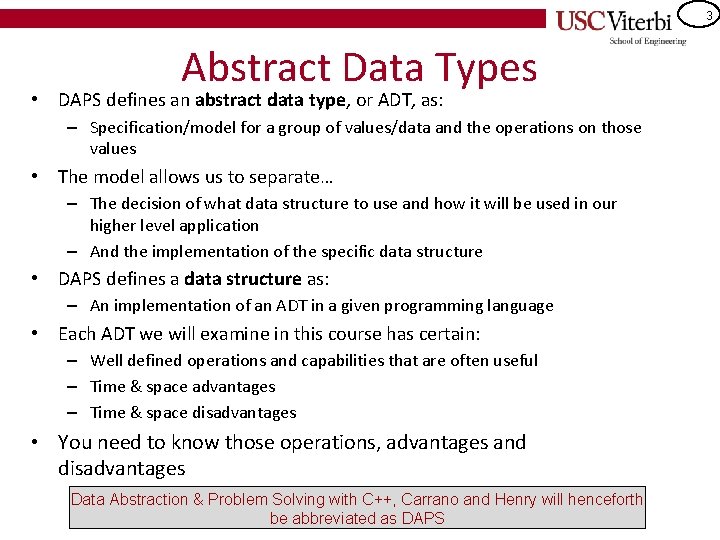 3 Abstract Data Types • DAPS defines an abstract data type, or ADT, as:
