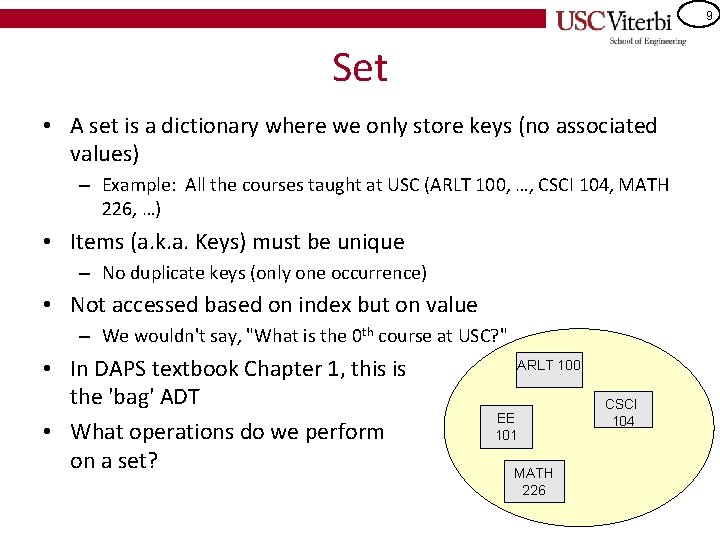 9 Set • A set is a dictionary where we only store keys (no