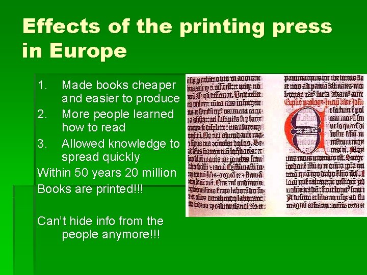 Effects of the printing press in Europe 1. Made books cheaper and easier to