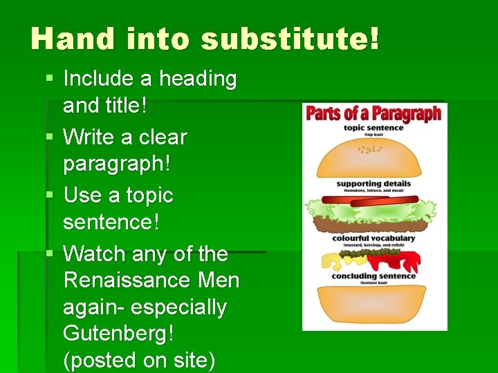 Hand into substitute! § Include a heading and title! § Write a clear paragraph!