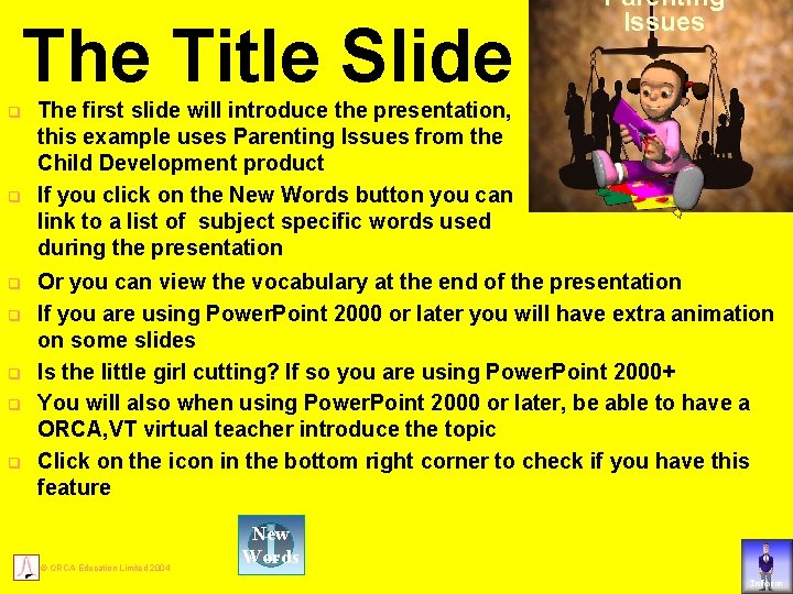 The Title Slide q q q q Parenting Issues The first slide will introduce