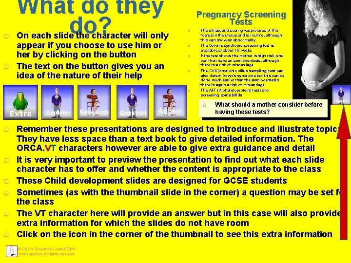 q q What do they do? On each slide the character will only appear