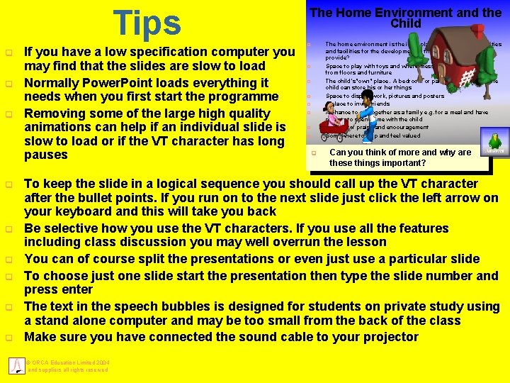 Tips q q q q q If you have a low specification computer you