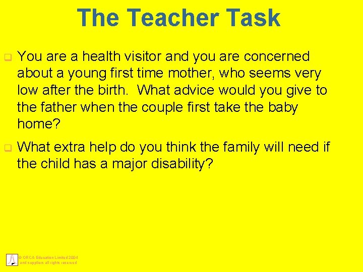 The Teacher Task q You are a health visitor and you are concerned about