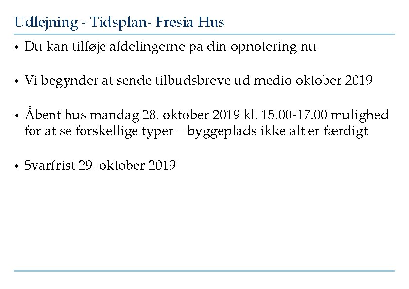 Udlejning - Tidsplan- Fresia Hus • Du kan tilføje afdelingerne på din opnotering nu