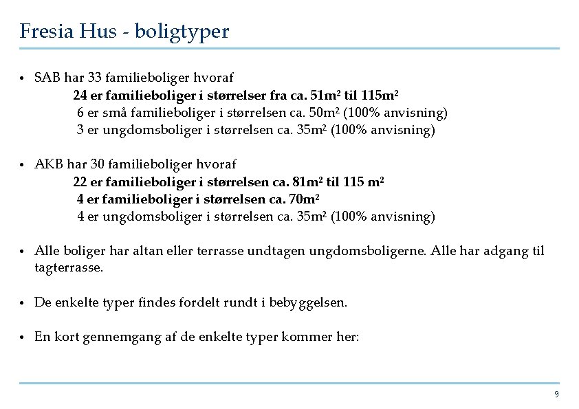 Fresia Hus - boligtyper • SAB har 33 familieboliger hvoraf 24 er familieboliger i