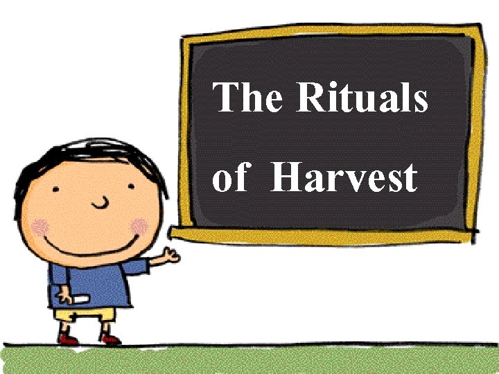 The Rituals of Harvest 