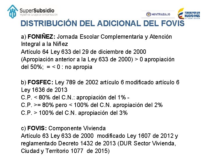 DISTRIBUCIÓN DEL ADICIONAL DEL FOVIS a) FONIÑEZ: Jornada Escolar Complementaria y Atención Integral a