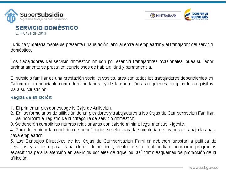 SERVICIO DOMÉSTICO D. R 0721 de 2013 Jurídica y materialmente se presenta una relación