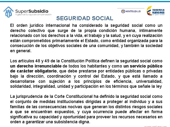 SEGURIDAD SOCIAL El orden jurídico internacional ha considerado la seguridad social como un derecho