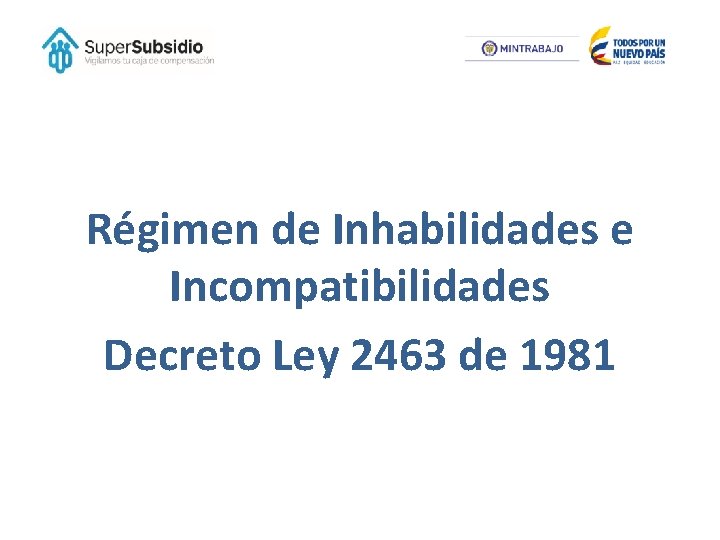 Régimen de Inhabilidades e Incompatibilidades Decreto Ley 2463 de 1981 