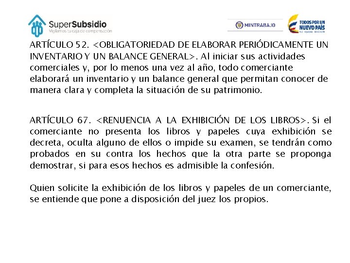 ARTÍCULO 52. <OBLIGATORIEDAD DE ELABORAR PERIÓDICAMENTE UN INVENTARIO Y UN BALANCE GENERAL>. Al iniciar