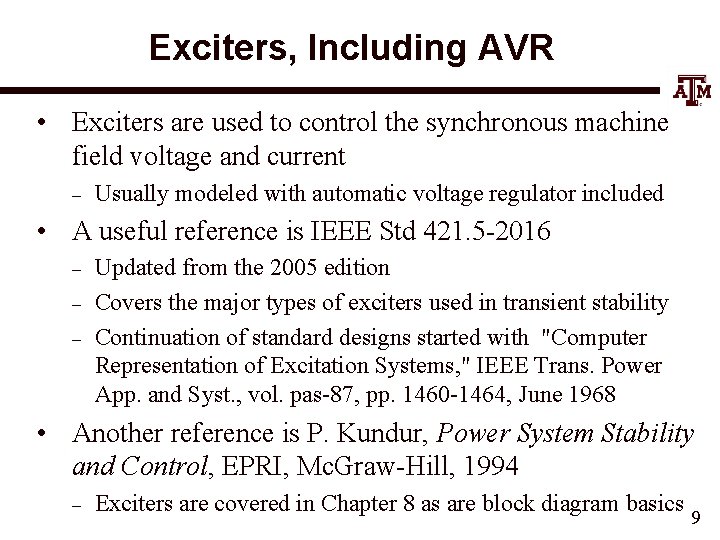 Exciters, Including AVR • Exciters are used to control the synchronous machine field voltage
