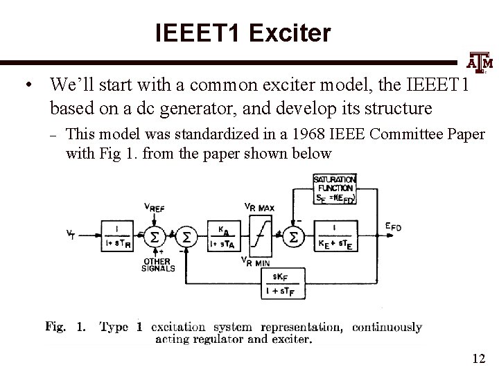 IEEET 1 Exciter • We’ll start with a common exciter model, the IEEET 1