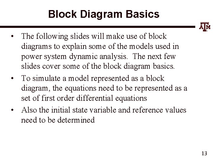 Block Diagram Basics • The following slides will make use of block diagrams to