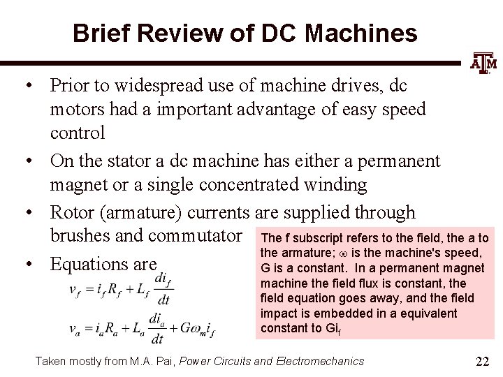 Brief Review of DC Machines • Prior to widespread use of machine drives, dc