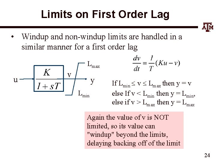 Limits on First Order Lag • Windup and non-windup limits are handled in a