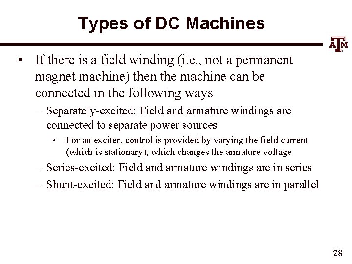 Types of DC Machines • If there is a field winding (i. e. ,
