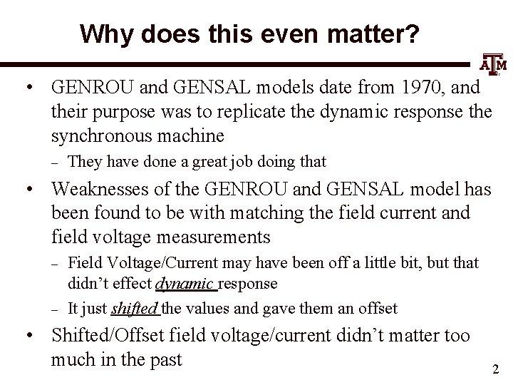 Why does this even matter? • GENROU and GENSAL models date from 1970, and