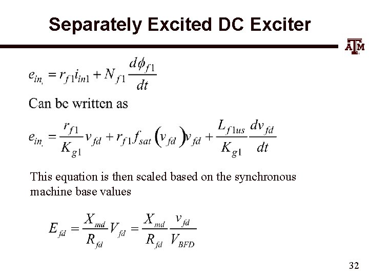 Separately Excited DC Exciter This equation is then scaled based on the synchronous machine