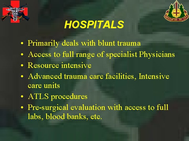 HOSPITALS • • Primarily deals with blunt trauma Access to full range of specialist