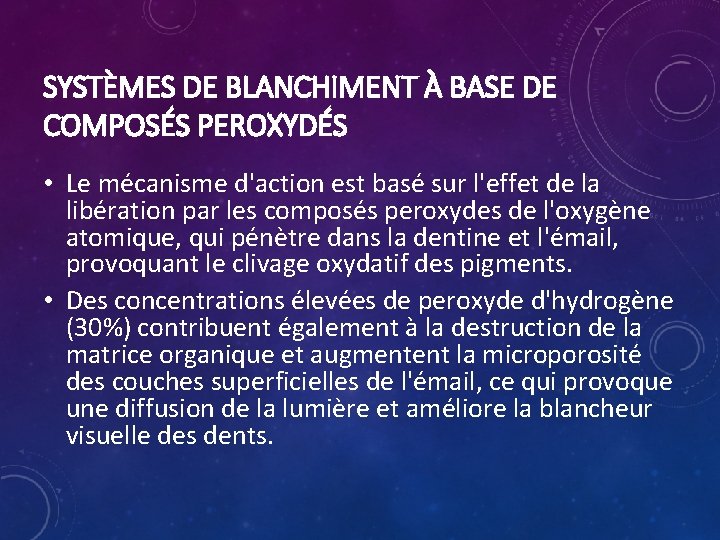 SYSTÈMES DE BLANCHIMENT À BASE DE COMPOSÉS PEROXYDÉS • Le mécanisme d'action est basé