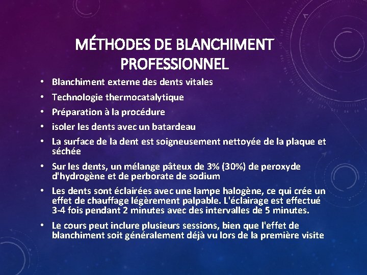 MÉTHODES DE BLANCHIMENT PROFESSIONNEL Blanchiment externe des dents vitales Technologie thermocatalytique Préparation à la