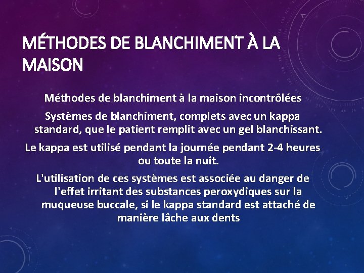 MÉTHODES DE BLANCHIMENT À LA MAISON Méthodes de blanchiment à la maison incontrôlées Systèmes