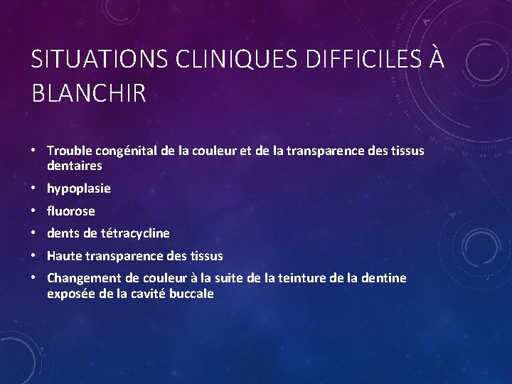 SITUATIONS CLINIQUES DIFFICILES À BLANCHIR • Trouble congénital de la couleur et de la