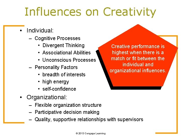 Influences on Creativity • Individual: – Cognitive Processes • Divergent Thinking • Associational Abilities