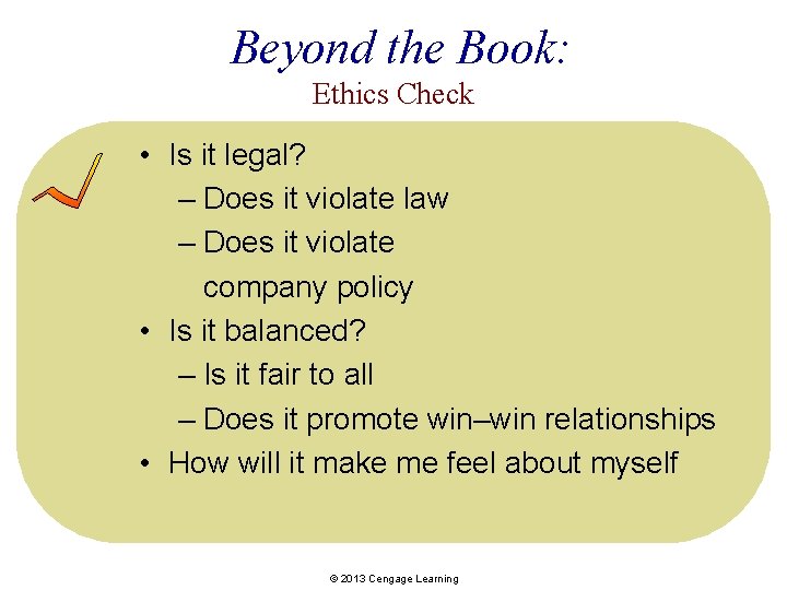 Beyond the Book: Ethics Check • Is it legal? – Does it violate law