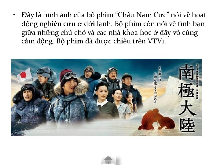  • Đây là hình ảnh của bộ phim “Châu Nam Cực” nói về