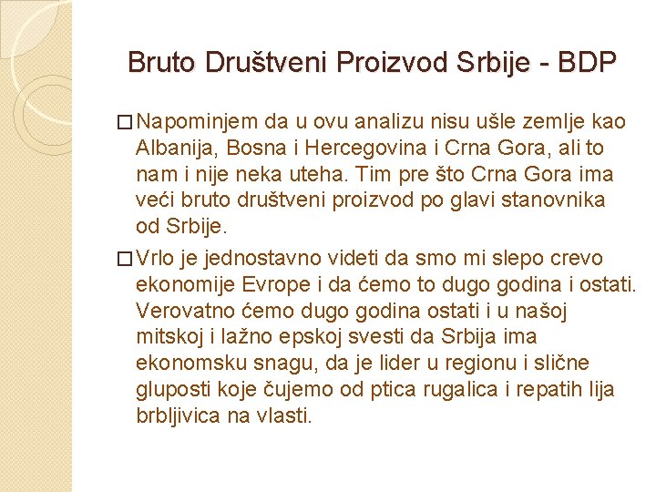 Bruto Društveni Proizvod Srbije - BDP � Napominjem da u ovu analizu nisu ušle