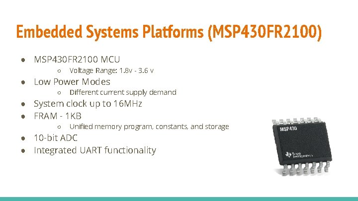 Embedded Systems Platforms (MSP 430 FR 2100) ● MSP 430 FR 2100 MCU ○