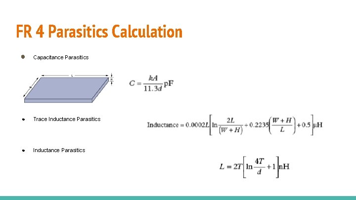 FR 4 Parasitics Calculation ● Capacitance Parasitics ● Trace Inductance Parasitics ● Inductance Parasitics