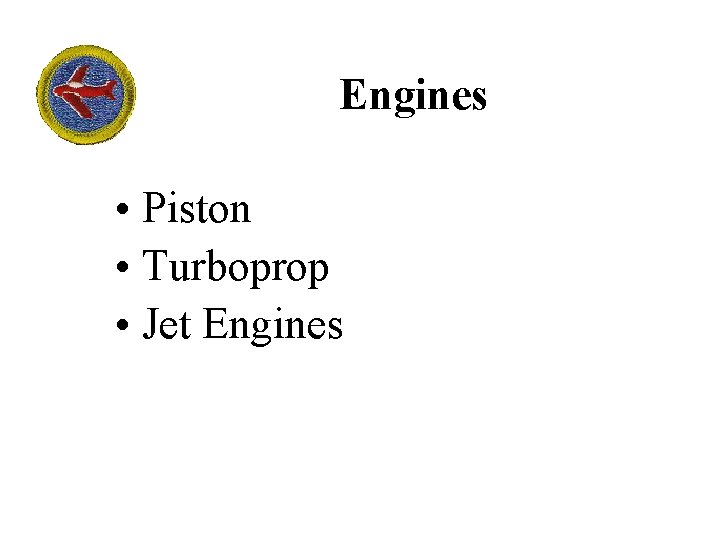 Engines • Piston • Turboprop • Jet Engines 