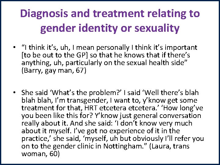 Diagnosis and treatment relating to gender identity or sexuality • “I think it’s, uh,