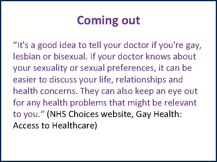 Coming out “It's a good idea to tell your doctor if you're gay, lesbian