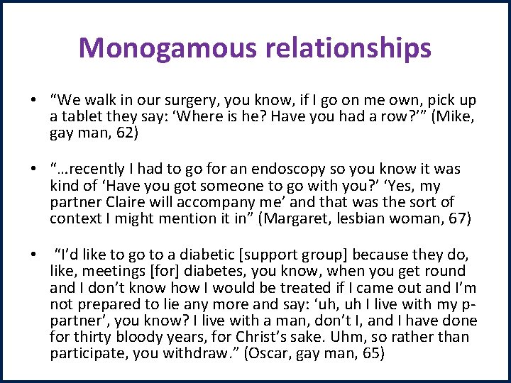 Monogamous relationships • “We walk in our surgery, you know, if I go on