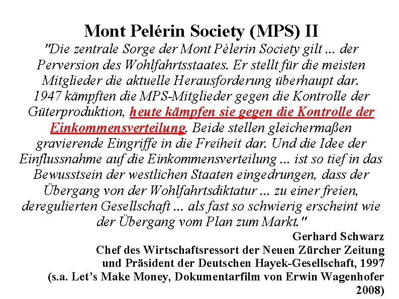 Mont Pelérin Society (MPS) II "Die zentrale Sorge der Mont Pèlerin Society gilt. .