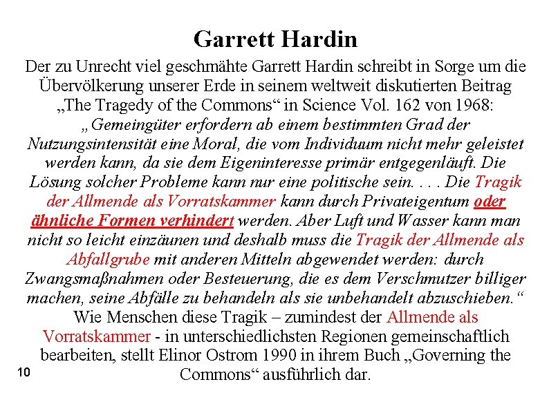 Garrett Hardin Der zu Unrecht viel geschmähte Garrett Hardin schreibt in Sorge um die