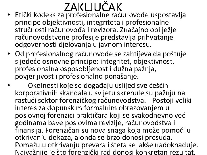  • ZAKLJUČAK Etički kodeks za profesionalne računovođe uspostavlja principe objektivnosti, integriteta i profesionalne