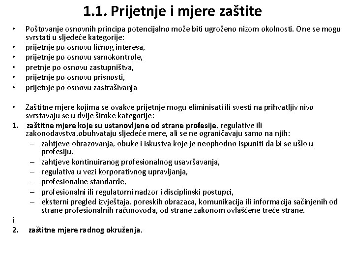 1. 1. Prijetnje i mjere zaštite • • • Poštovanje osnovnih principa potencijalno može