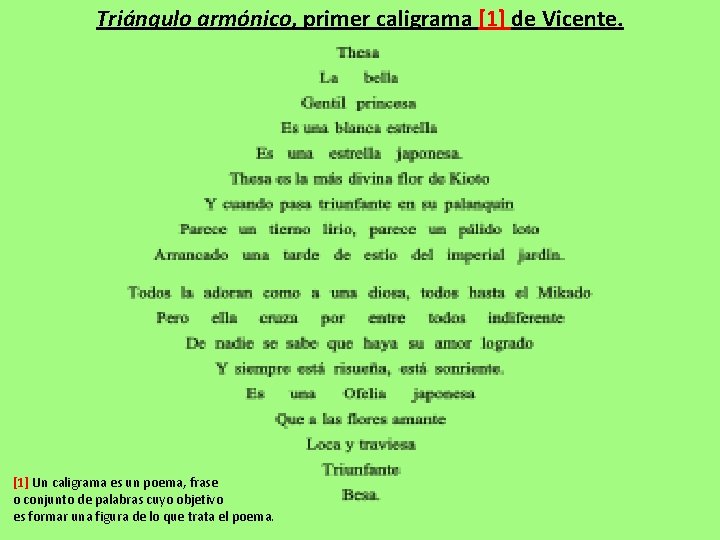 Triángulo armónico, primer caligrama [1] de Vicente. [1] Un caligrama es un poema, frase